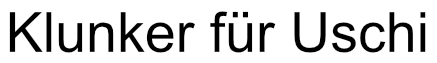 KlunkerfuerUschi